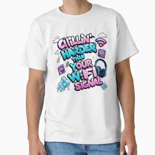 "Chillin’ Harder Than Your WiFi Signal – Lazy Vibes Graphic Design" Classic T-Shirt Hoodie, Sweatshirt (Image 2)