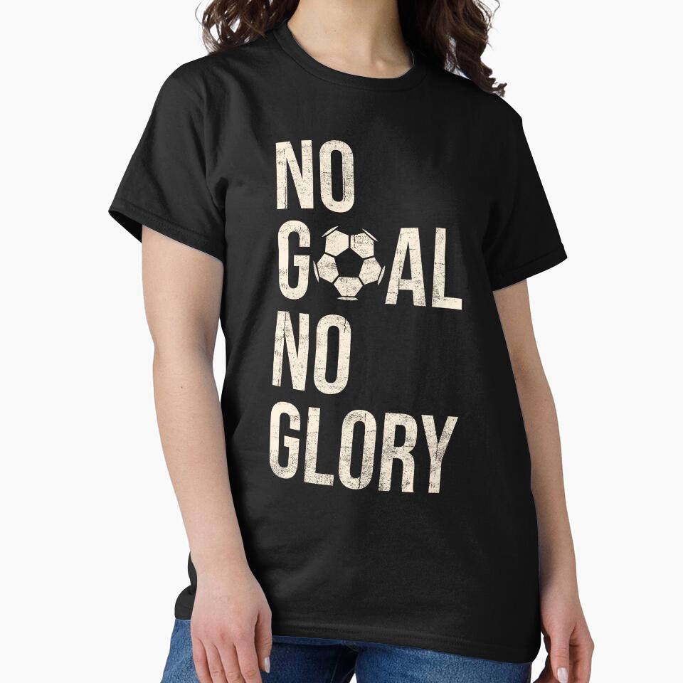 No Goal No Glory Soccer Player Motivation Design by clickbongski