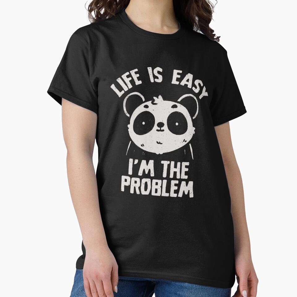 Life is Easy I'm The Problem Cute Ironic Panda by koalateess