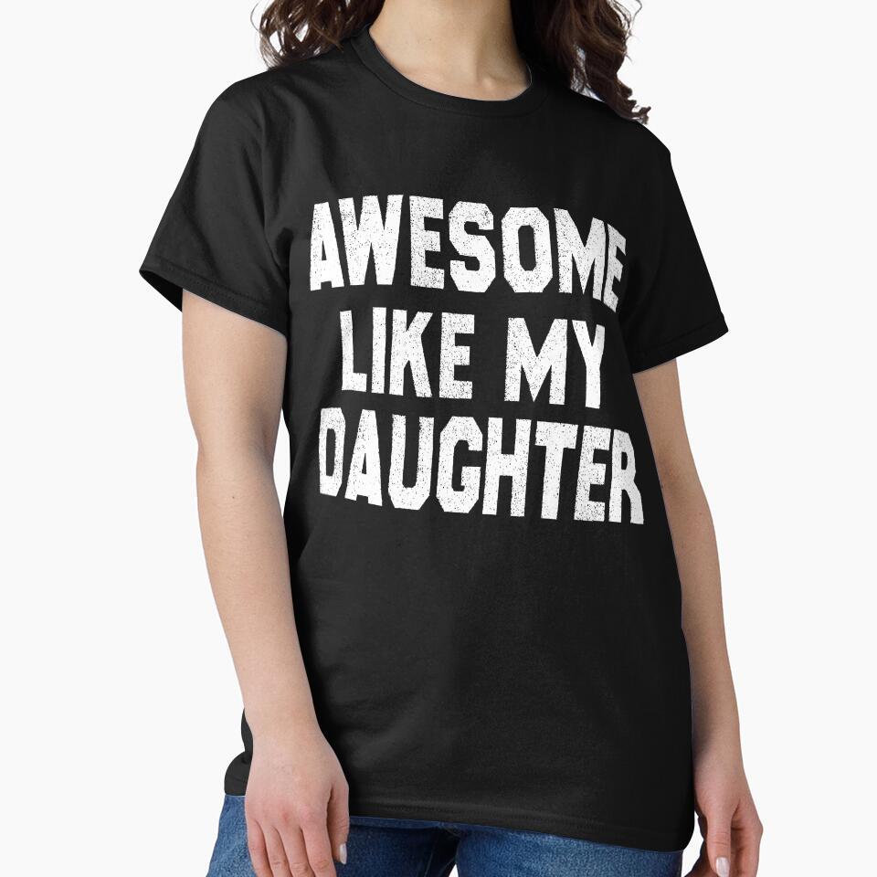 Awesome Like My Daughter Funny Fathers Day Men Dad Girl by MALLASA-ART
