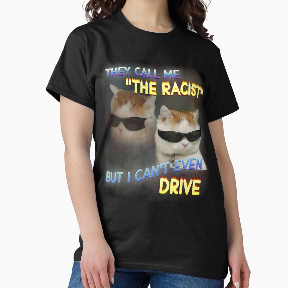 The Racist Funny Cat Dank Meme Gifts by MemishDesign