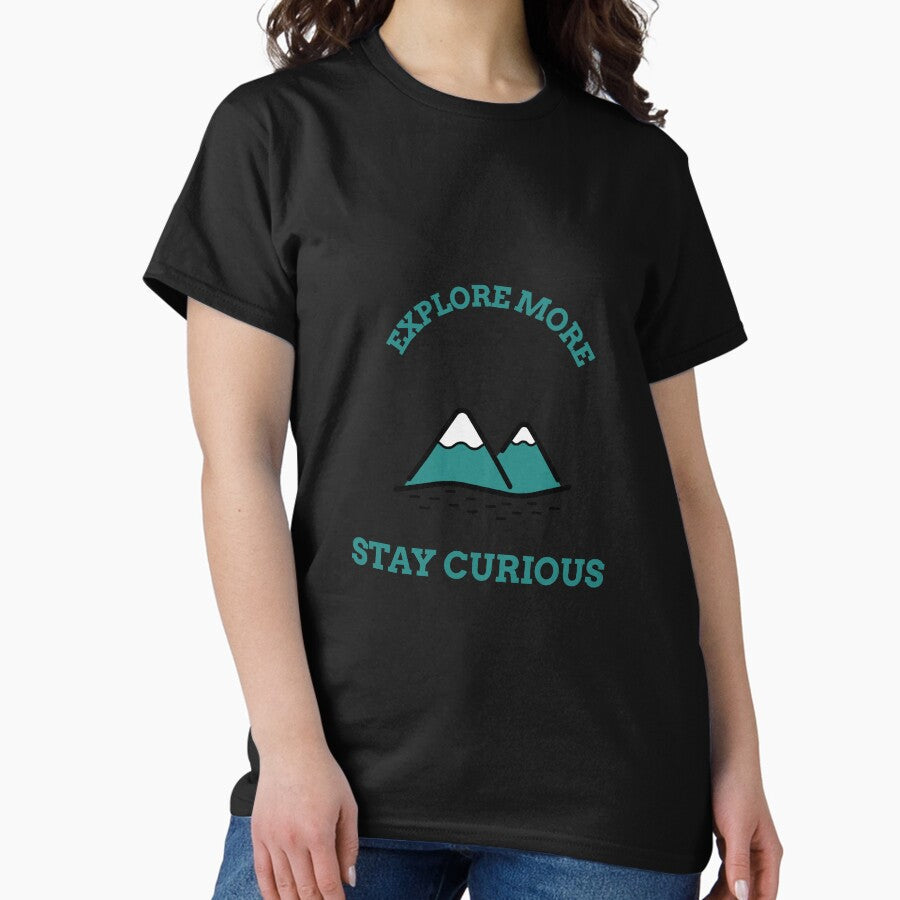 Awesome Explore More Stay Curious Designe Classic T Shirt Hoodie, Sweatshirt | PureTeeCo.com