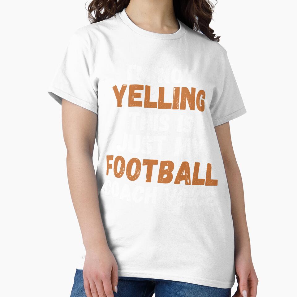 I'm Not Yelling This is Just My Football Coach Voice by Mindcaptain