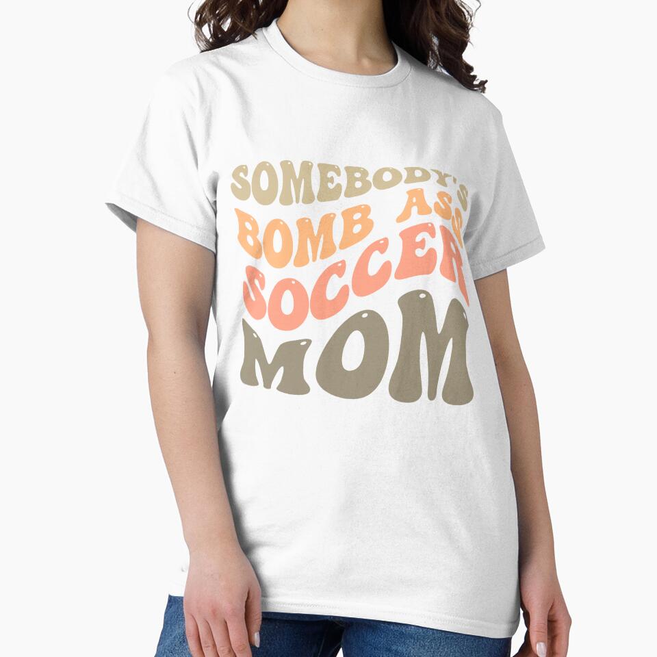Somebody's Bombass Soccer Mom Retro Mothers Day by sasigifts