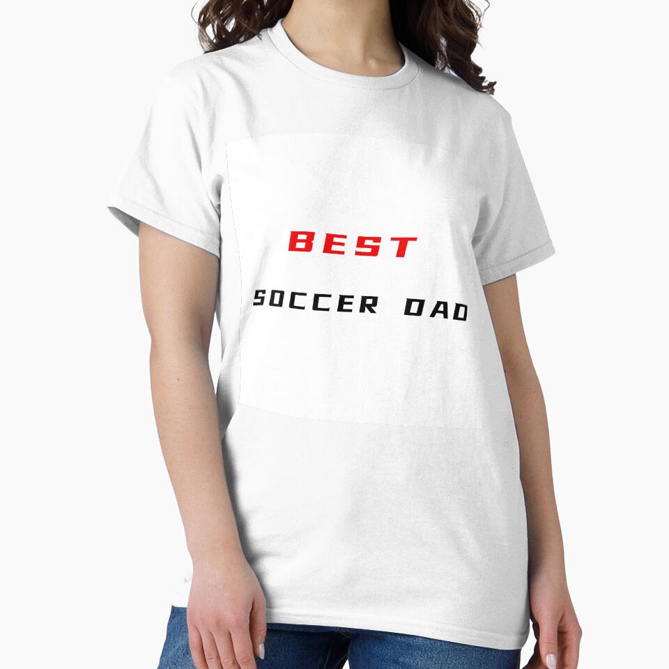 Best Soccer Dad T-Shirt – Father's Day Gift for Soccer Fan | Uncle Jichuan by Uncle-Jichuan
