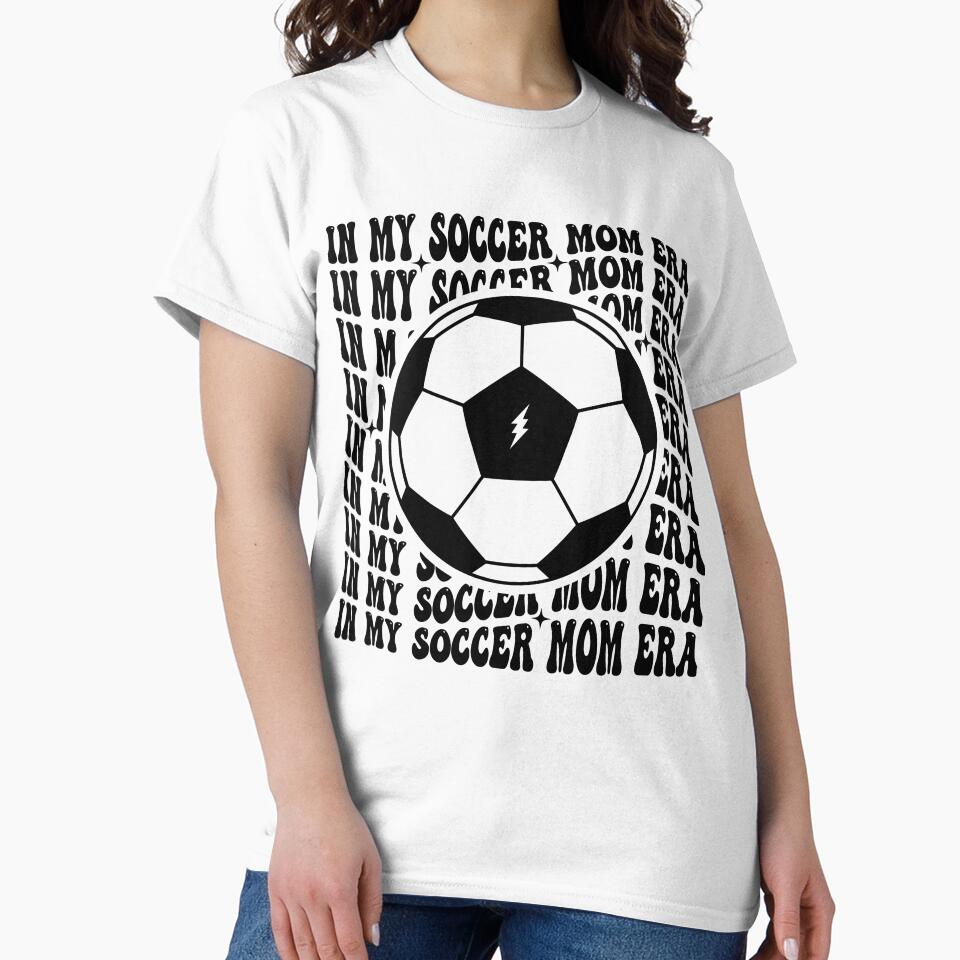 Funny Soccer Mom Life In My Soccer Mom Era by clothesy7