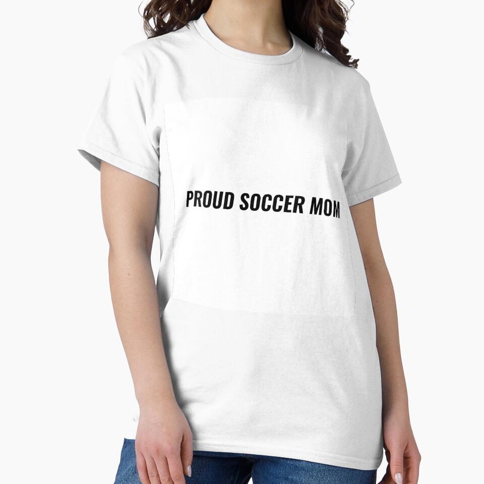 Proud Soccer Mom T-Shirt – World Cup Gift for Football Mom | Uncle Jichuan by Uncle-Jichuan