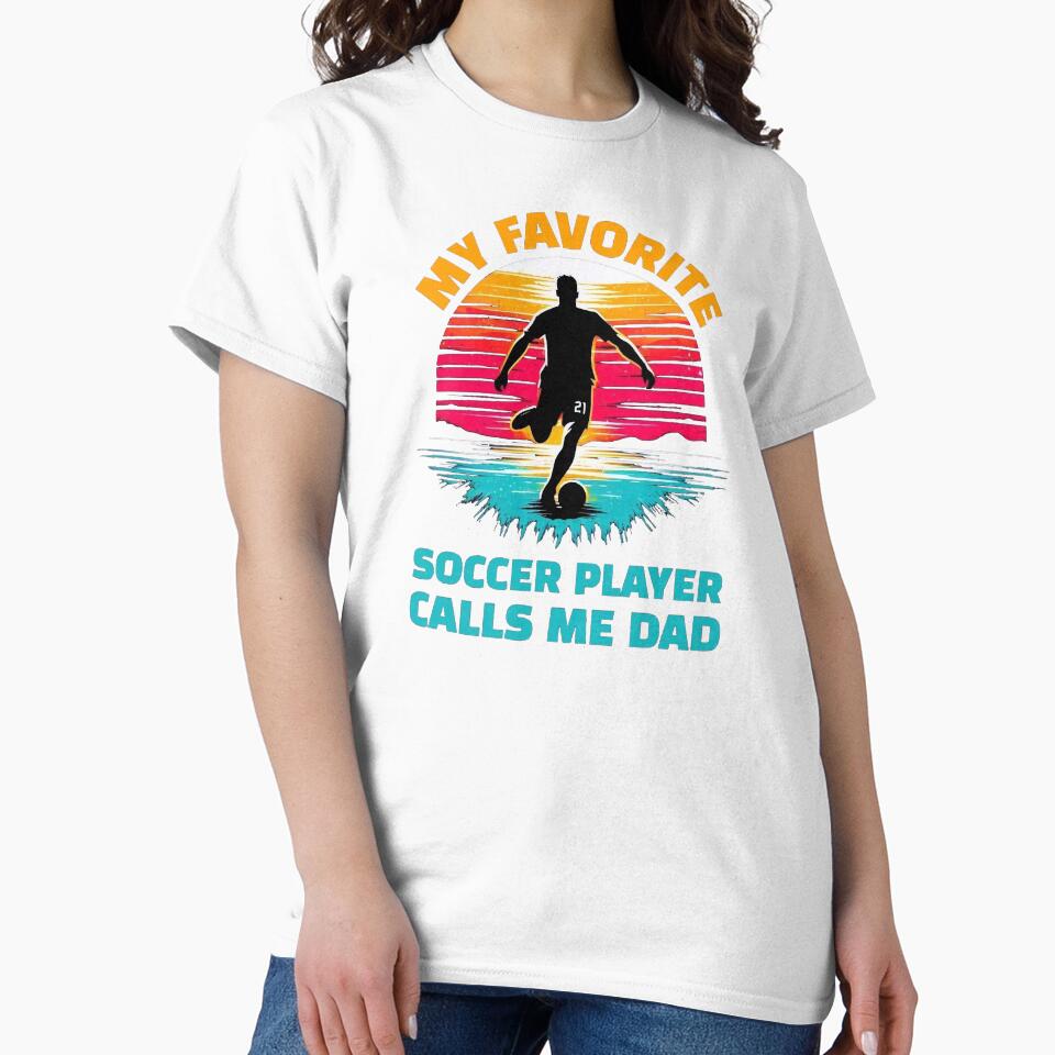 My Favorite Soccer Player Calls Me Dad by FreshArtFusion