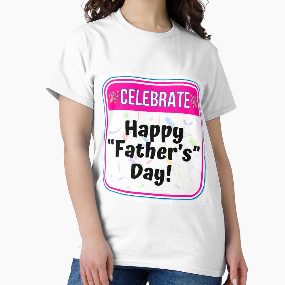 CELEBRATE:  Happy "Father's" Day! - funny celebration signs by DesignsFromTW-S