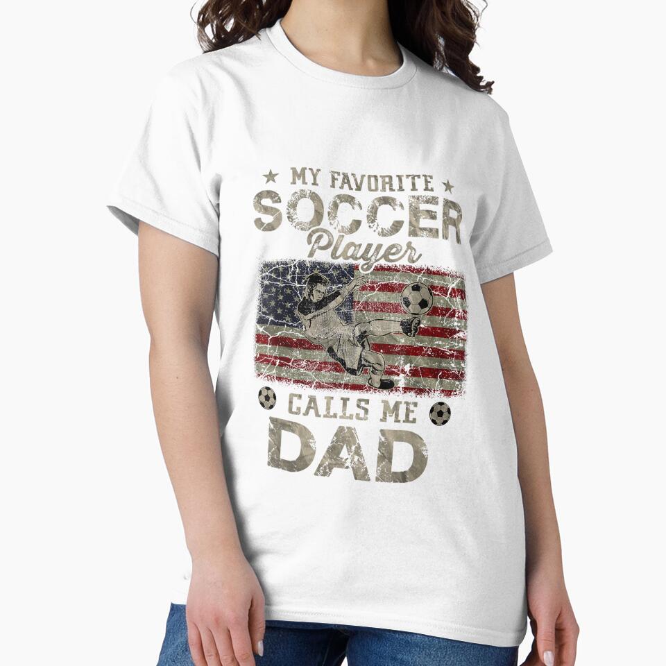 My Favorite Soccer Player Calls Me Dad Usa Flag Shirt For Sport Dad, Gift For Game Day by jelee-jelee