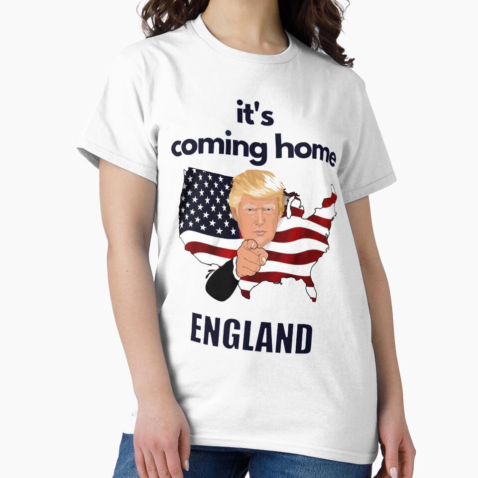 It's Coming Home Trump Loves You England by Flirt-Teez