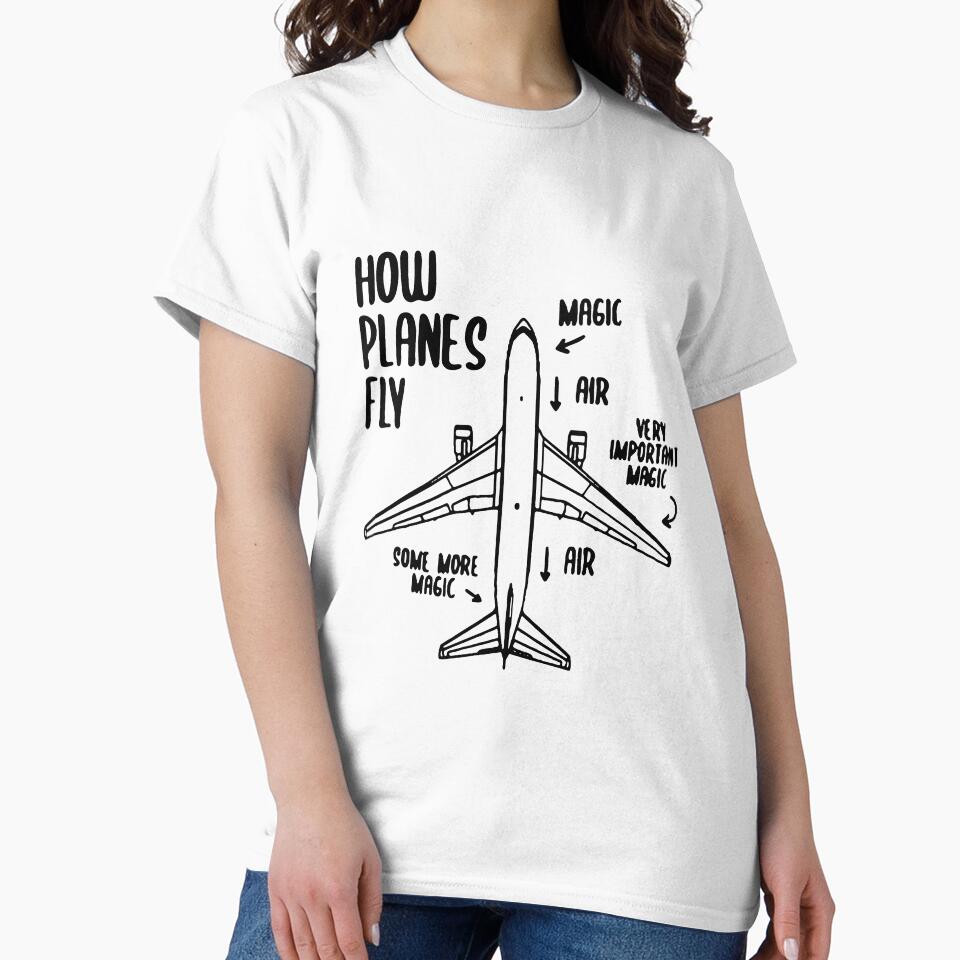 How Planes Fly Funny Planes flight pilot aviation airplane student Art Design Happy Apparel Essential Inspiration Joy Mood Funny by DesignByHeartUK