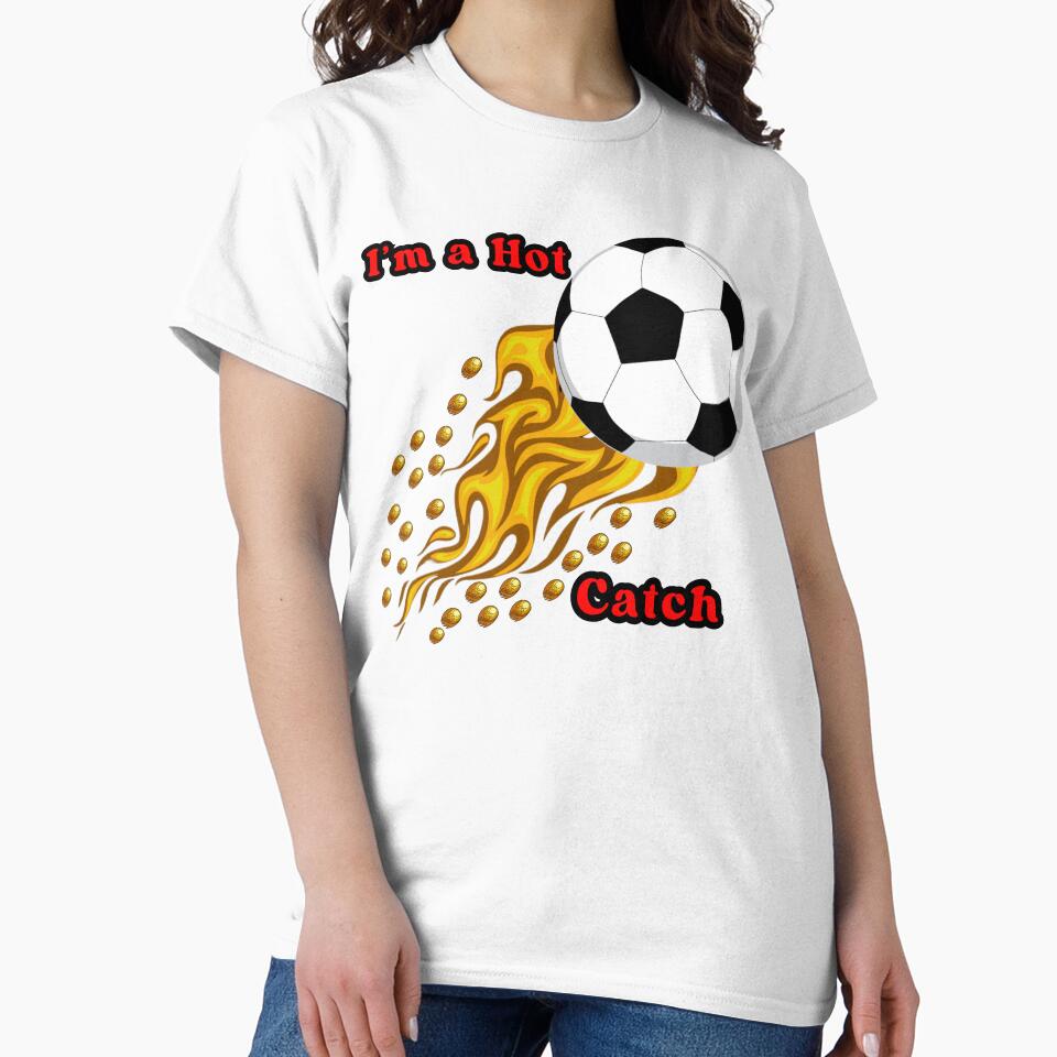 I'm a Hot Catch by Robertosdesigns