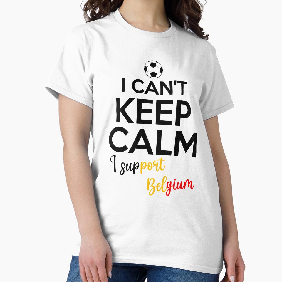 I Can't Keep Calm I Support Belgium | Keep Calm And Support Belgium | Belgium Team lover by AMINE  ★★★★★