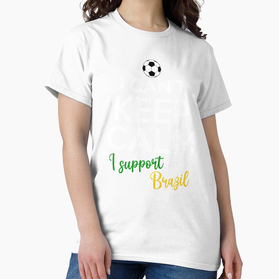 I Can't Keep Calm I Support Brazil | Keep Calm And Support Brazil | Brazil Team lover by AMINE  ★★★★★