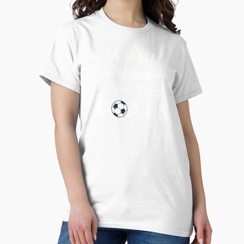 I'm just here for the goals - Both Teams (soccer quote) by Numero14