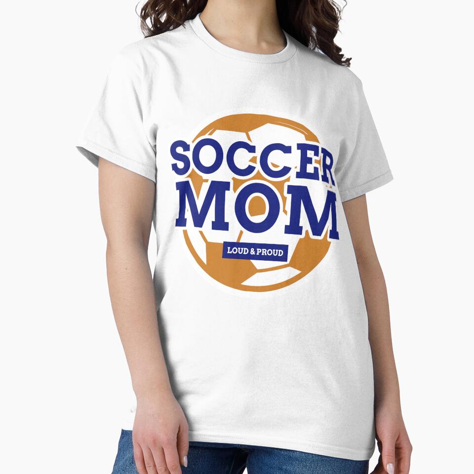 Soccer Mom Funny Soccer Mom Loud and Proud Soccer Mom by StudioTVDinners