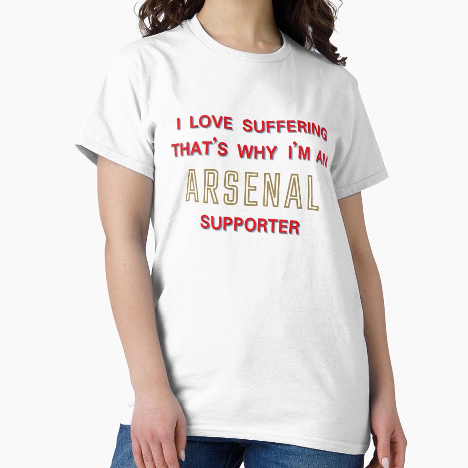 I love suffering that's why I'm an Arsenal Supporter by Niche Fandoms R Us