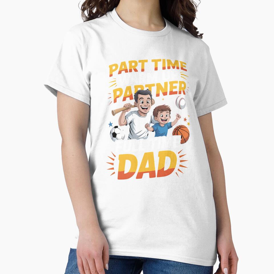 Part Time Warm Up Partner Full Time Dad – Soccer Dad Statement Shirt by Redgiant87x