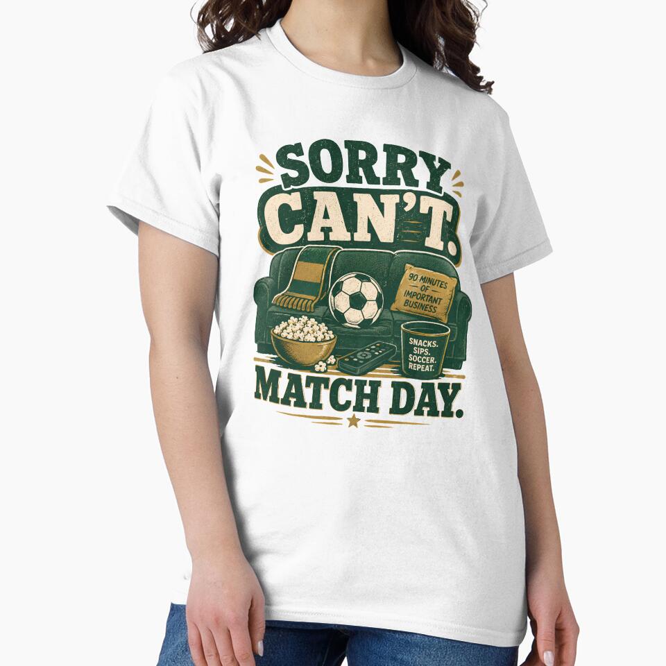Sorry Can't Match Day Soccer Funny Game Day by RoooDesigns