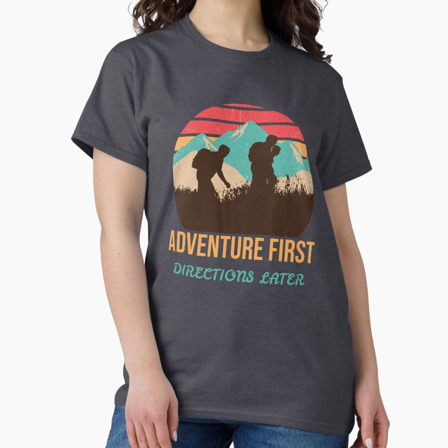 Adventure First Direction Later Classic T Shirt Hoodie, Sweatshirt | PureTeeCo.com