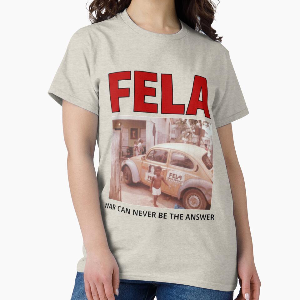 FELA WAR CAN NEVER BE THE ANSWER| Perfect Gift by kerryflody