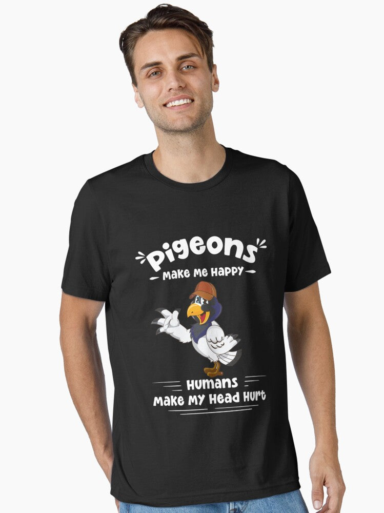 pigeons Make Me Happy Humans Make My Head Hurt - Funny pigeons Essential T-Shirt Hoodie, Sweatshirt | PureTeeCo.com (Image 1)