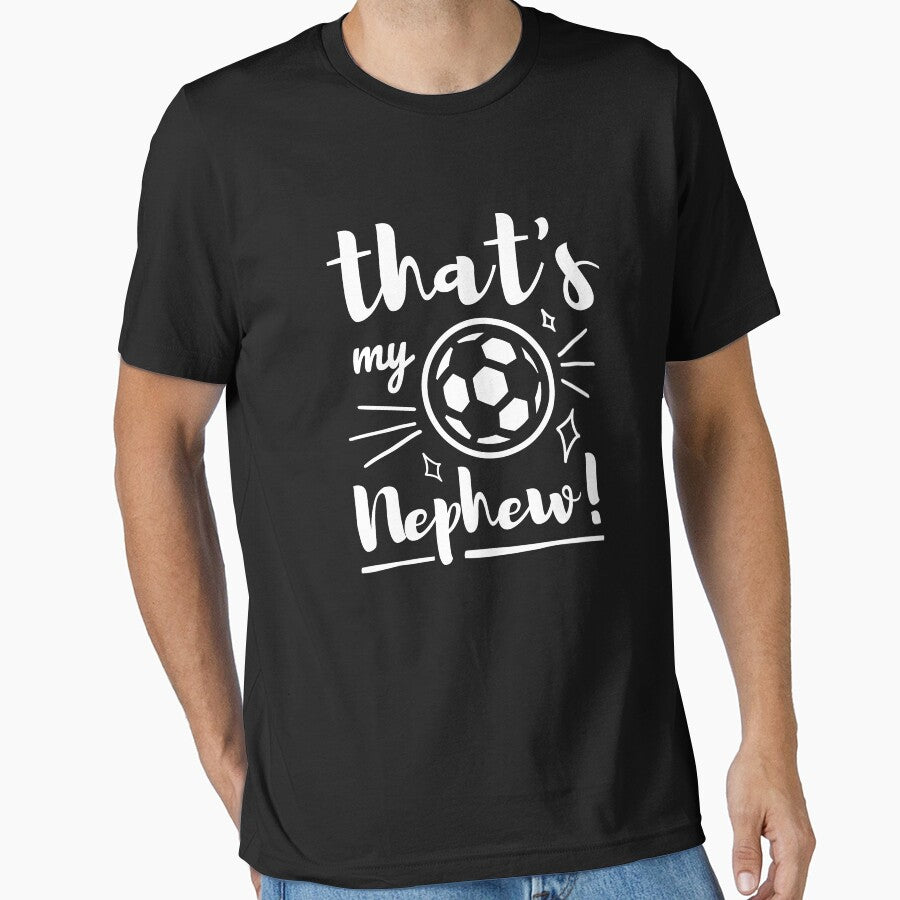 Thats My Nephew Soccer, Soccer Auntie ,Soccer Uncle, Cheer Football Boy by singRsong