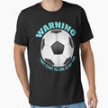 Warning I may start yelling at any time funny soccer by PrintNJoy