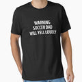 Soccer Dad Will Yell Loudly Funny by WhistleCloset