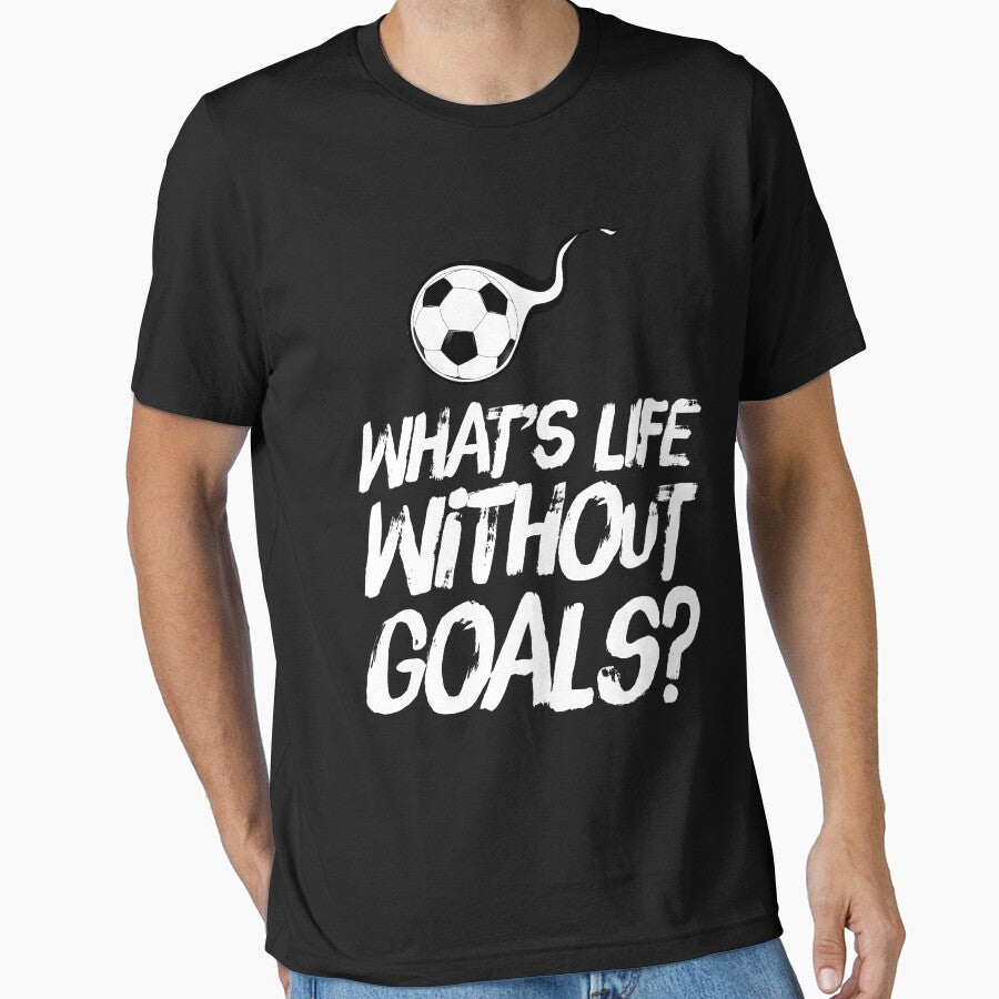 What Is Life Without Goals- Soccer by TrendJunky
