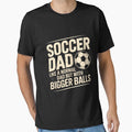 Soccer Dad Like Normal Dad But With Bigger Balls by MatthewJordas
