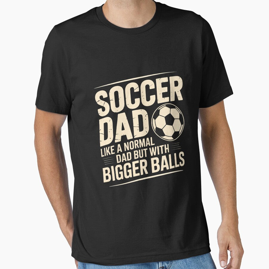 Soccer Dad Like Normal Dad But With Bigger Balls by MatthewJordas
