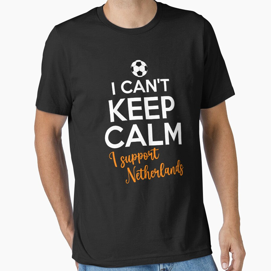 I Can't Keep Calm I Support Netherlands | Keep Calm And Support Netherlands | Netherlands Team lover by AMINE  ★★★★★