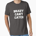 Brady Can't Catch Essential T-Shirt Hoodie, Sweatshirt | PureTeeCo.com