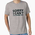 Sorry, I can't, It's game day by AllShirts21