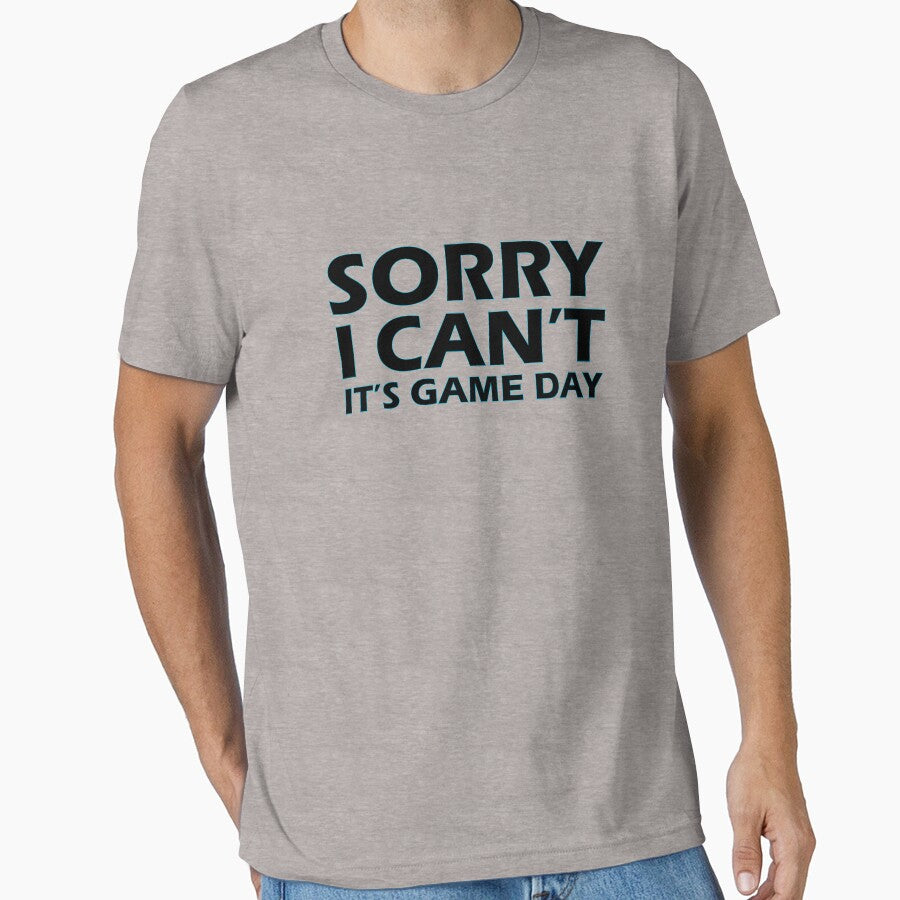 Sorry, I can't, It's game day by AllShirts21