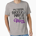 My Favorite Soccer Player Calls Me Mom by R&BApparel