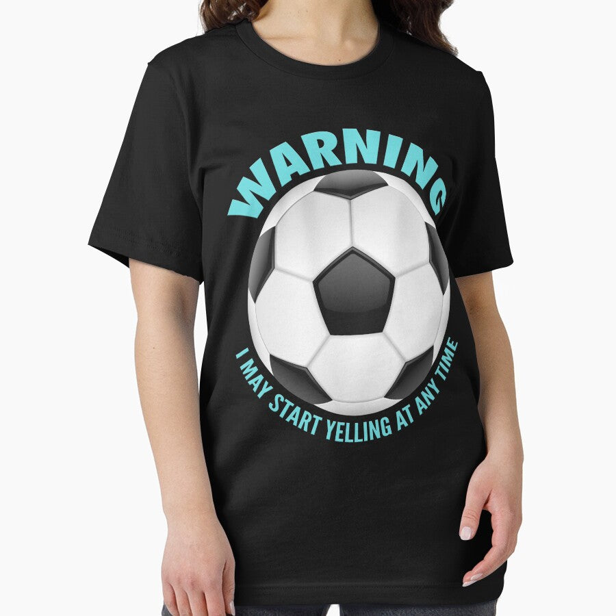 Warning I may start yelling at any time funny soccer by PrintNJoy