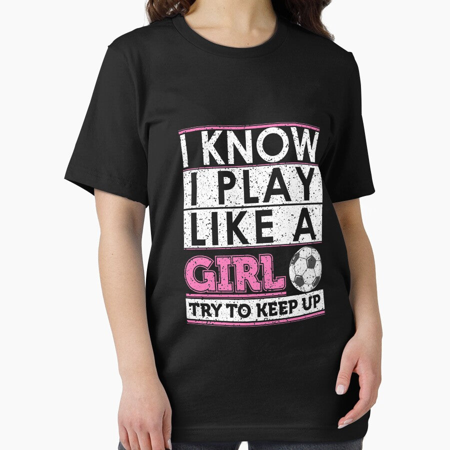 Funny Soccer Shirt, Soccer Girl, Girls Soccer Team, Soccer Gift, Soccer Player Shirt, Soccer Coach, Goalie Shirt, I Know I Play Like A Girl by johnii1422