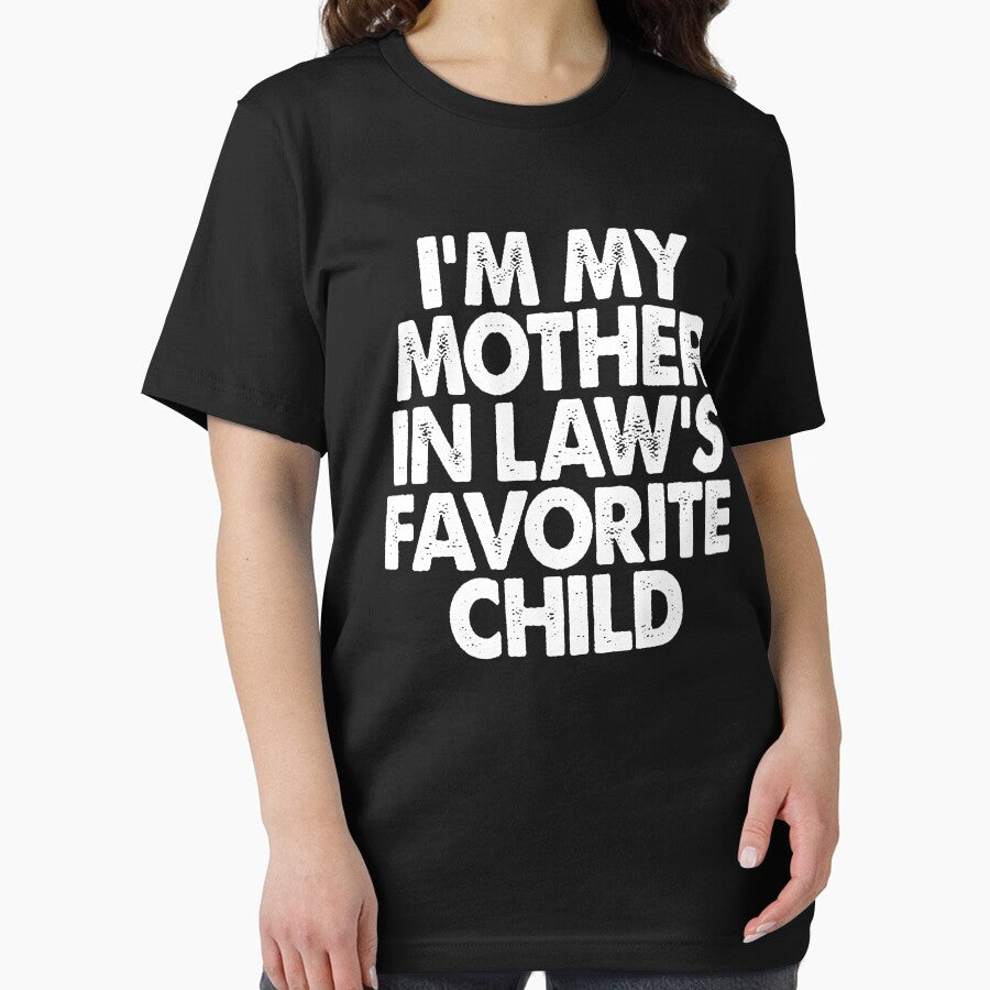 I'M My Mother In Laws Favorite Child Funny Parent Family by BFrymireP4