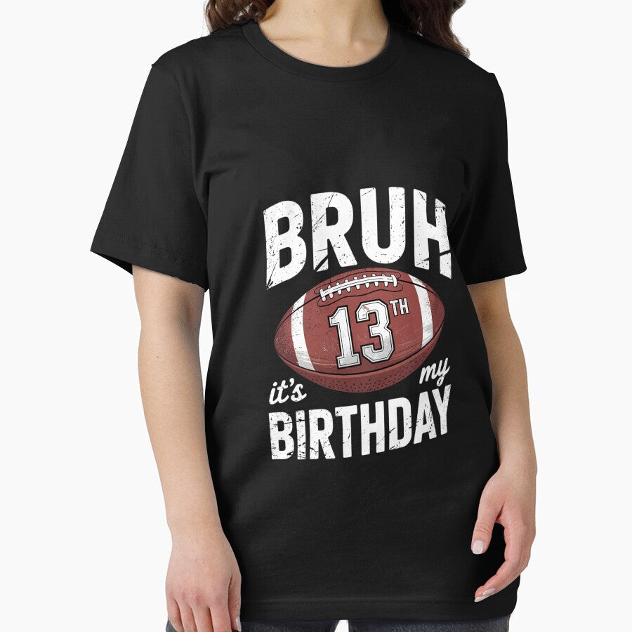 Bruh It's My 13th Birthday 13 Year Old Football Player by dainegilbert