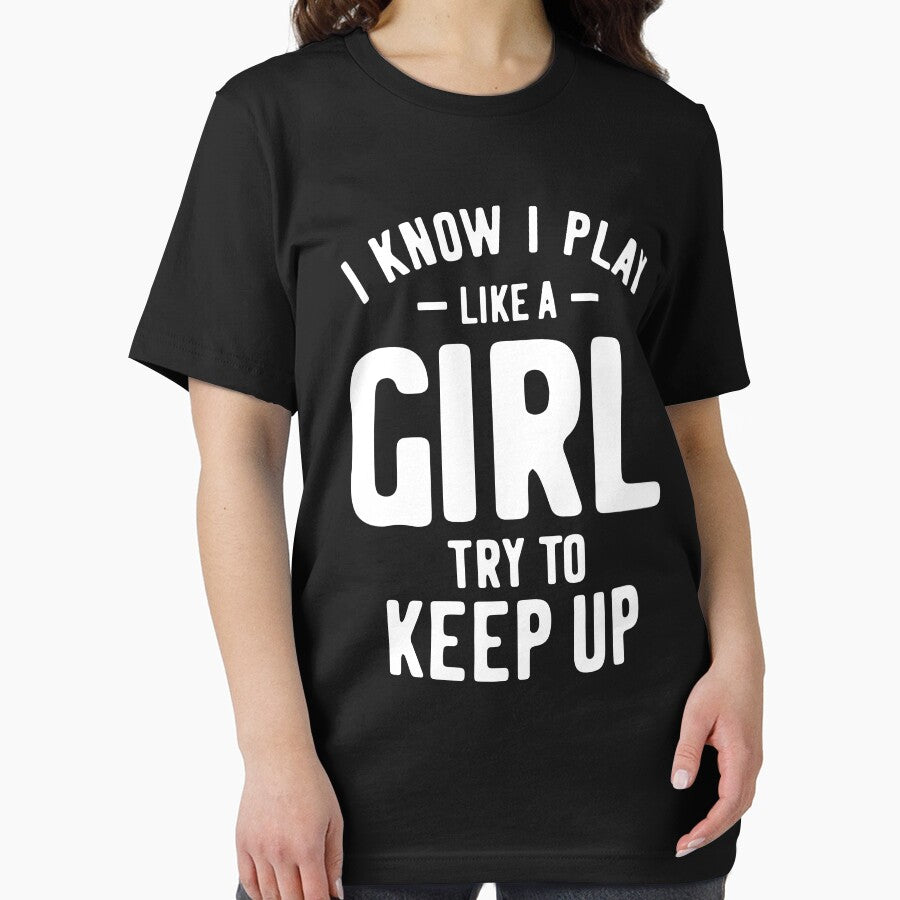 I Know I Play Like A Girl Try To Keep Up Soccer Softball Basketball by cidolopez