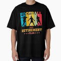 Football Is My Retirement Plan - Soccer lover gifts by trendistic