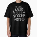 It Takes Balls To Be A Soccer Mom / It Takes Balls Funny Soccer Mom by Run to Creations