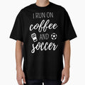 I Run On Coffee And Soccer I by Lemon Pepper