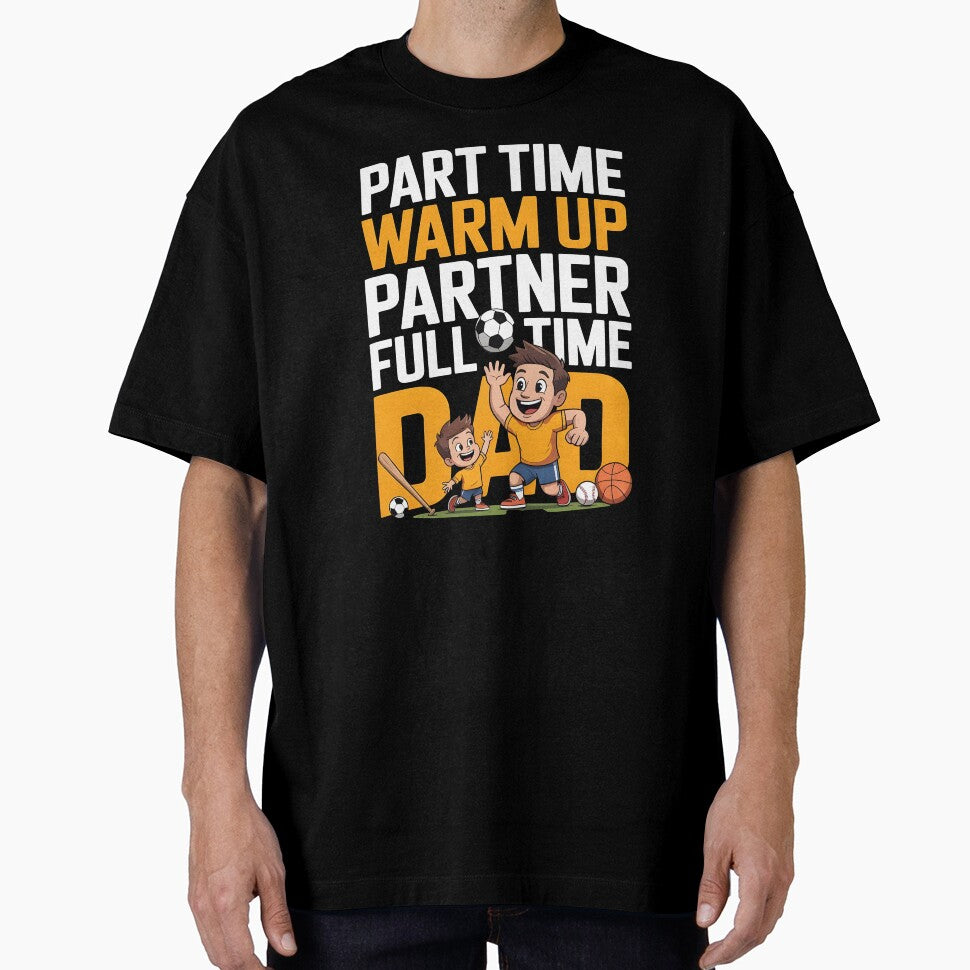 Part Time Warm Up Partner Full Time Dad – Proud Baseball Dad Humor by Redgiant87x