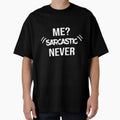 ME SARCASTIC NEVER by MADILIFSD