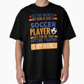My Son Is A Soccer Player but More Important He is My Son by esadesigns