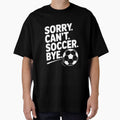 Sorry. Can't. Soccer. Bye. by Frank Ring